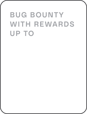 Bug bounty with rewards up to 1 million dollars